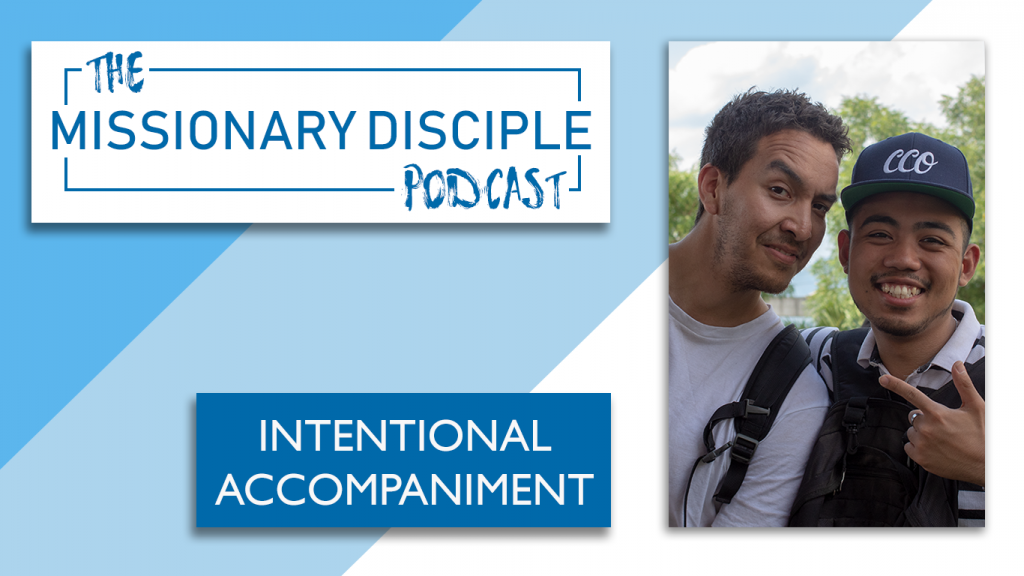 the missionary disciple podcast intentional accompaniment