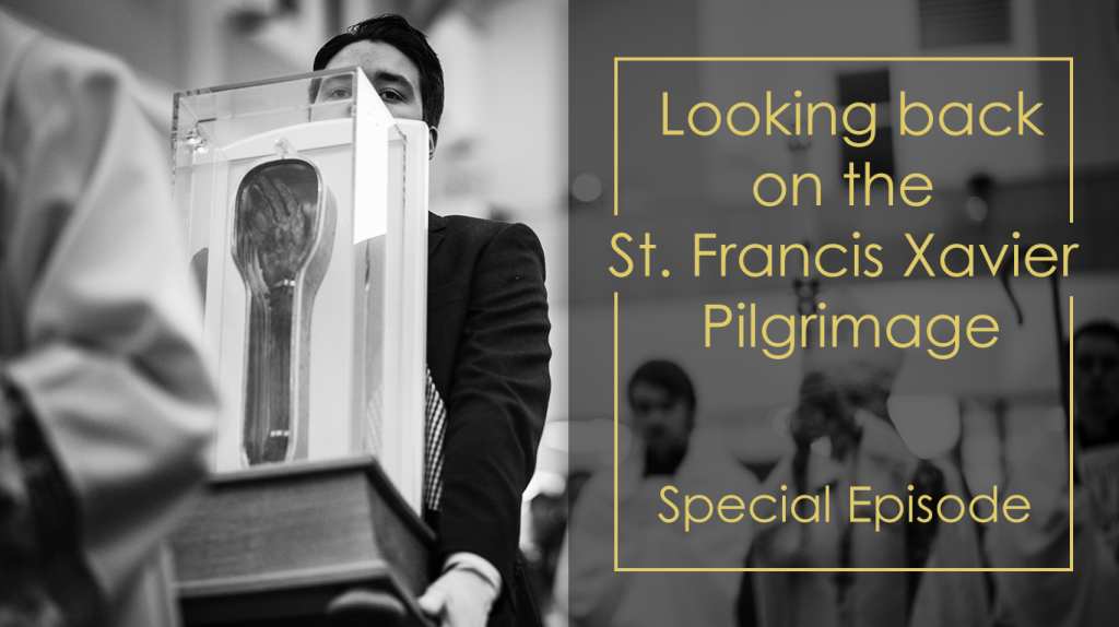 Special Episode, the St. Francis Xavier Pilgrimage